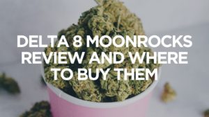 Delta-8-Moonrocks-Review-And-Where-To-Buy-Them