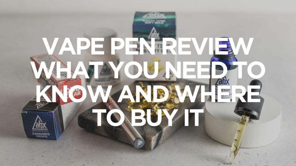 Vape-Pen-Review-What-You-Need-To-Know-And-Where-To-Buy-It