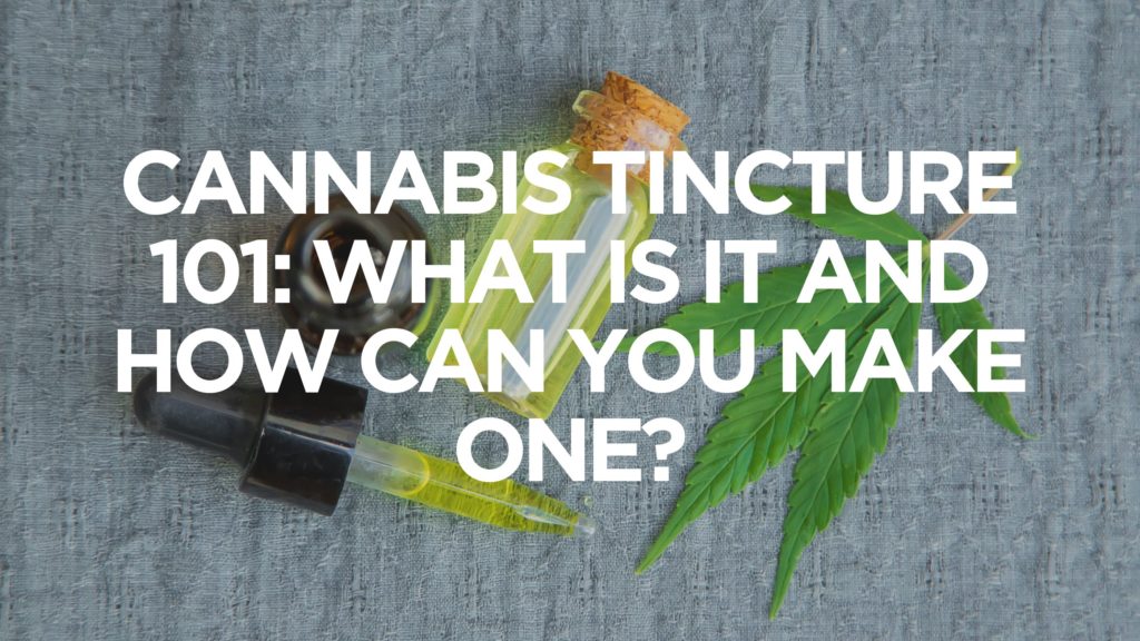 Cannabis_Tincture_101_What_Is_It_And_How_Can_You_Make_One